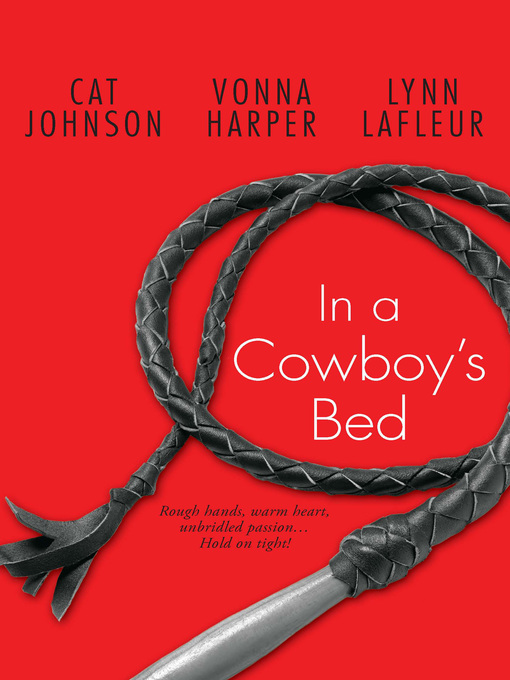 Title details for In a Cowboy's Bed by Cat Johnson - Available